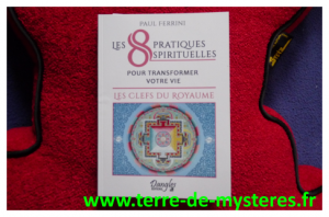 8 pratiques spirituelles pour transformer votre vie : les Clefs du Royaume