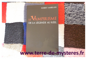 Le Vampirisme, de la légende au réel, le livre de référence sur les vampires par Robert Ambelain