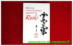 L'art et la pratique spirituelle du Reiki : livre de référence sur le Reiki